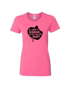 If I Were A Zombie, Id Eat You The Most Womens T-Shirts-Pink-Womens Large