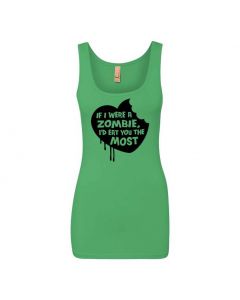 If I Were A Zombie, Id Eat You The Most Graphic Clothing - Women's Tank Top - Green