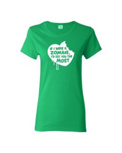 If I Were A Zombie, Id Eat You The Most Womens T-Shirts-Green-Womens Large