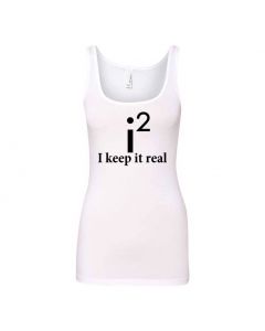 I Keep It Real Graphic Clothing - Women's Tank Top - White