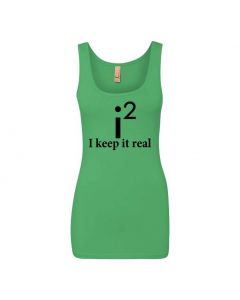 I Keep It Real Graphic Clothing - Women's Tank Top - Green
