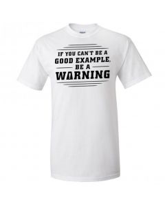 If You Can't Be A Good Example, Be A Warning Youth T-Shirt-White-Youth Large / 14-16