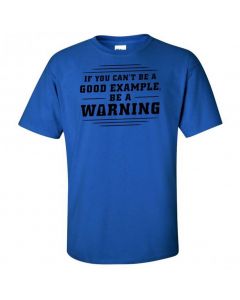 If You Can't Be A Good Example, Be A Warning Youth T-Shirt-Blue-Youth Large / 14-16