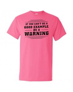 If You Can't Be A Good Example, Be A Warning Youth T-Shirt-Pink-Youth Large / 14-16