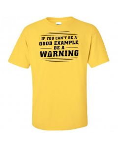 If You Can't Be A Good Example, Be A Warning Youth T-Shirt-Yellow-Youth Large / 14-16