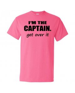I'm The Captain. Get Over It Youth T-Shirt-Pink-Youth Large / 14-16