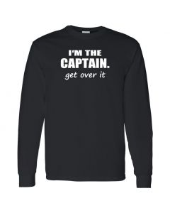 Im The Captain Get Over It Mens Long Sleeve Shirts