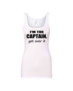 I'm The Captain. Get Over It Graphic Clothing - Women's Tank Top - White