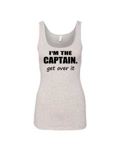 I'm The Captain. Get Over It Graphic Clothing - Women's Tank Top - Gray 
