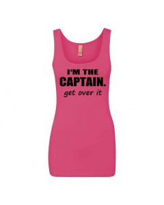 I'm The Captain. Get Over It Graphic Clothing - Women's Tank Top - Pink