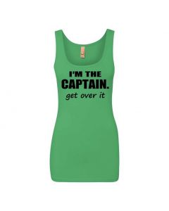 I'm The Captain. Get Over It Graphic Clothing - Women's Tank Top - Green