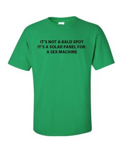 Its Not A Bald Spot, Its A Solar Panel For A Sex Machine Graphic Clothing - T-Shirt - Green