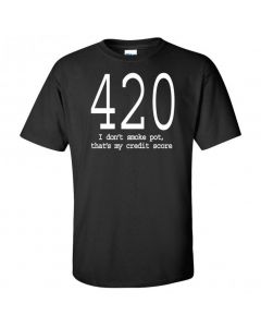 420 I Don't Smoke Pot, Thats My Credit Score Graphic T-Shirts-Black-2X-Large