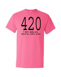 420 I Don't Smoke Pot, Thats My Credit Score - T-Shirt - Pink - Large