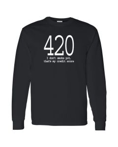 420 I Don't Smoke Pot Thats My Credit Score Mens Long Sleeve Shirts