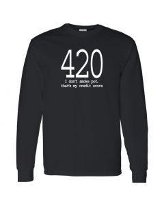 420 I Don't Smoke Pot Thats My Credit Score Mens Long Sleeve Shirts