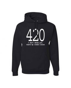 420 I Don't Smoke Pot, Thats My Credit Score Graphic Clothing - Hoody - Black