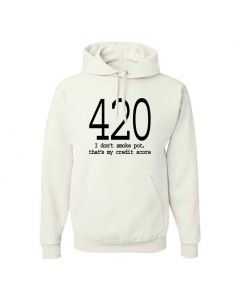 420 I Don't Smoke Pot, Thats My Credit Score Graphic Clothing - Hoody - White