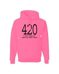 420 I Don't Smoke Pot, Thats My Credit Score Graphic Clothing - Hoody - Pink