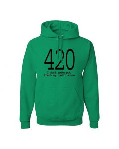 420 I Don't Smoke Pot, Thats My Credit Score Graphic Clothing - Hoody - Green