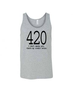 420 I Don't Smoke Pot, Thats My Credit Score Graphic Clothing - Men's Tank Top - Gray