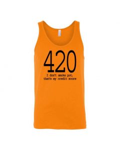 420 I Don't Smoke Pot, Thats My Credit Score Graphic Clothing - Men's Tank Top - Orange