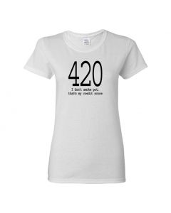 420 I Dont Smoke Pot, Thats My Credit Score Womens T-Shirts-White-Womens Large