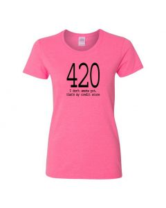 420 I Dont Smoke Pot, Thats My Credit Score Womens T-Shirts-Pink-Womens Large