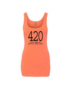 420 I Don't Smoke Pot, Thats My Credit Score Graphic Clothing - Women's Tank Top - Orange