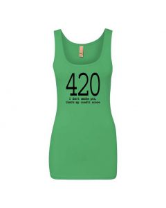420 I Don't Smoke Pot, Thats My Credit Score Graphic Clothing - Women's Tank Top - Green