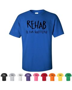 Rehab Is For Quitters Graphic T-Shirt