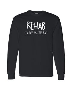 Rehab Is For Quitters Mens Long Sleeve Shirts
