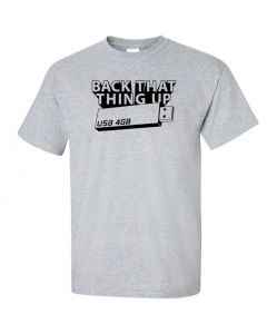 Back That Thing Up Graphic Clothing - T-Shirt - Gray