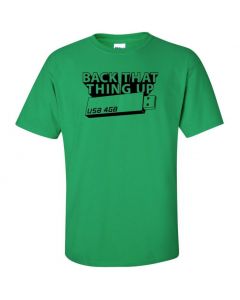 Back That Thing Up Graphic Clothing - T-Shirt - Green
