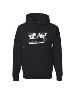 Back That Thing Up Graphic Clothing - Hoody - Black