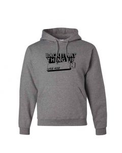 Back That Thing Up Graphic Clothing - Hoody - Gray