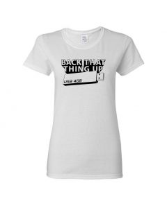 Back That Thing Up Womens T-Shirts-White-Womens Large