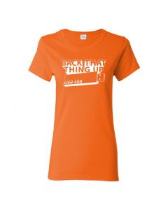Back That Thing Up Womens T-Shirts-Orange-Womens Large