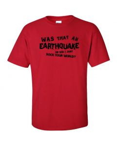 Was That An Earthquake Or Did I Just Rock Your World Graphic Clothing - T-Shirt - Red