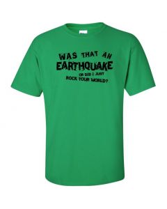 Was That An Earthquake Or Did I Just Rock Your World Graphic Clothing - T-Shirt - Green
