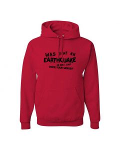Was That An Earthquake Or Did I Just Rock Your World Graphic Clothing - Hoody - Red