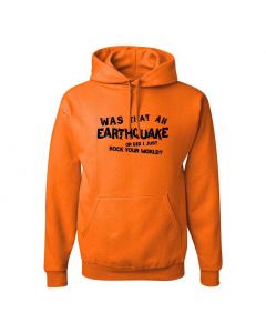 Was That An Earthquake Or Did I Just Rock Your World Graphic Clothing - Hoody - Orange