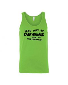 Was That An Earthquake Or Did I Just Rock Your World Graphic Clothing - Men's Tank Top - Green