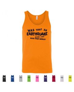 Was That An Earthquake Or Did I Just Rock Your World Graphic Men's Tank Top
