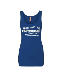 Was That An Earthquake Or Did I Just Rock Your World Graphic Clothing - Women's Tank Top - Blue