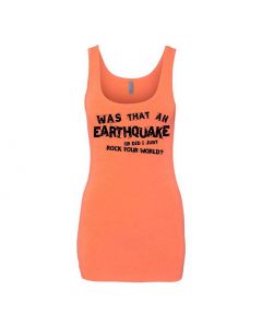 Was That An Earthquake Or Did I Just Rock Your World Graphic Clothing - Women's Tank Top - Orange