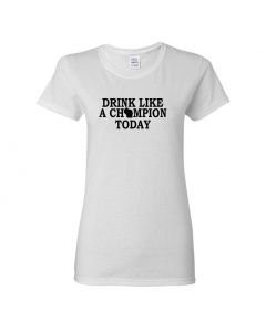 Drink Like A Champion Today Wisconsin Womens T-Shirts-White-Womens Large