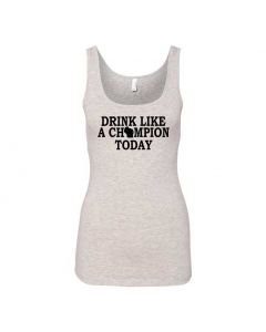 Drink Like A Champion Today Graphic Clothing - Women's Tank Top - Gray