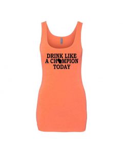 Drink Like A Champion Today Graphic Clothing - Women's Tank Top - Orange