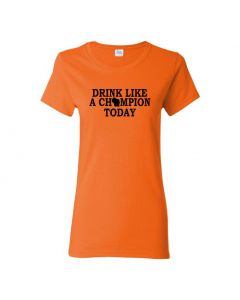 Drink Like A Champion Today Wisconsin Womens T-Shirts-Orange-Womens Large